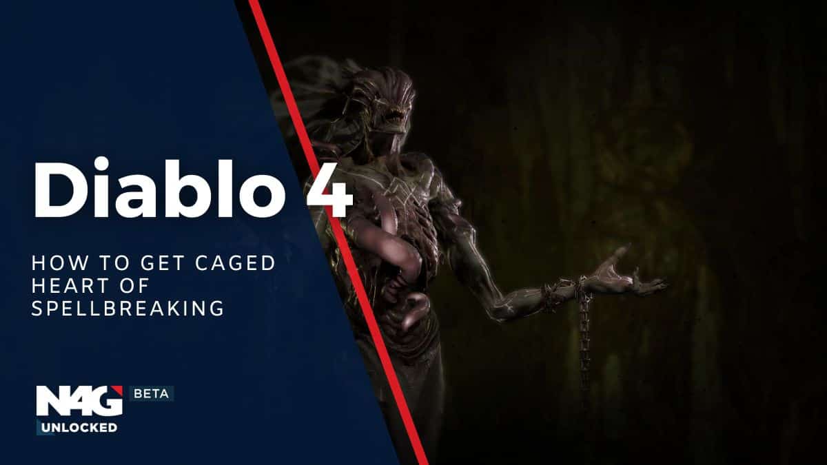 How To Get Caged Heart of Spellbreaking in Diablo 4