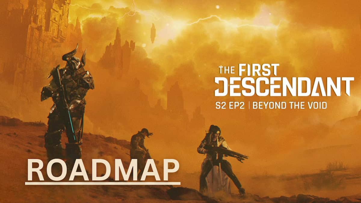 The First Descendant Ajax, Lepic and Gley standing in a desert, with the game's logo, Season 2 Episode 2 and Roadmap written